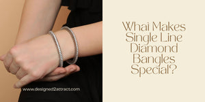 What Makes Single Line Diamond Bangles Special?